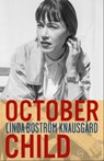 October Child - Linda Bostrom Knausgaard - 9781912987177