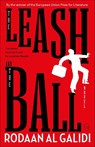 The Leash and the Ball - Rodaan Al Galidi - 9781912987320