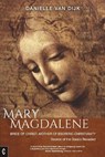 Mary Magdalene - Danielle van Dijk - 9781912992836