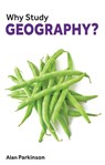 Why Study Geography? - Alan Parkinson - 9781913019150