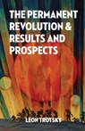 The Permanent Revolution and Results and Prospects - Leon Trotsky - 9781913026172