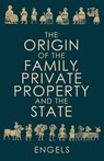 The Origin of the Family, Private Property and the State - Friedrich Engels - 9781913026196