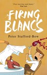 Firing Blancs - STAFFORD-BOW,  Peter - 9781913036232