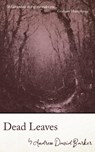 Dead Leaves - Andrew David Barker - 9781913038229