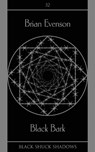 Black Bark - Brian Evenson - 9781913038946