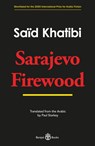 Sarajevo Firewood - Said Khatibi - 9781913043230