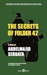 The Secrets of Folder 42 - Abdelmajid Sebbata - 9781913043414
