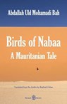 Birds of Nabaa - Abdallah Uld Mohamadi Bah - 9781913043445