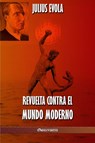 Revuelta contra el Mundo Moderno - Julius Evola - 9781913057022