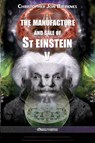 The manufacture and sale of St Einstein - V - Christopher Jon Bjerknes - 9781913057305