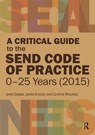 A Critical Guide to the SEND Code of Practice 0-25 Years (2015) - Janet Goepel ; Jackie Scruton ; Caroline Wheatley - 9781913063337