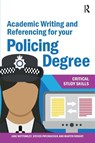 Academic Writing and Referencing for your Policing Degree - Jane Bottomley ; Steven Pryjmachuk ; Martin Wright - 9781913063412