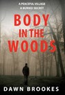 Body in the Woods - Dawn Brookes - 9781913065256