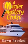 A Murder Mystery Cruise - Dawn Brookes - 9781913065270