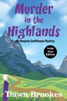 Murder in the Highlands (Large Print Edition) - Dawn Brookes - 9781913065621