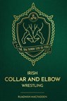 Irish Collar and Elbow Wrestling - Ruadhan Macfadden - 9781913066000