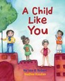A Child Like You - Na'ima B. Robert - 9781913074173