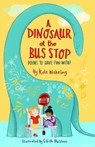 A Dinosaur at the Bus Stop - Kate Wakeling - 9781913074203