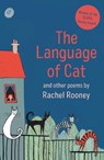 The Language of Cat - Rachel Rooney - 9781913074548