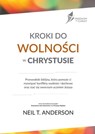 Kroki Do Wolno&#346;ci W Chrystusie - Neil T. Anderson - 9781913082116