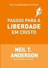 PASSOS PARA A LIBERDADE EM CRISTO - Neil T Anderson - 9781913082604