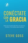 CONÉCTATE CON LA GRACIA - Steve Goss - 9781913082994