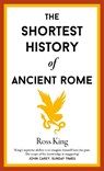 The Shortest History of Ancient Rome - Ross King - 9781913083830