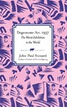 Degenerate Art, 1937 - John-Paul Stonard - 9781913083908