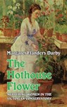 Hothouse Flower - Margaret Flanders Darby - 9781913087272