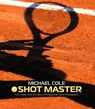 Shot Master - Michael Cole - 9781913089504