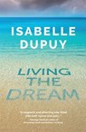 Living the Dream - Isabelle Dupuy - 9781913090067