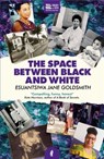 The Space Between Black and White - Esuantsiwa Jane Goldsmith - 9781913090326