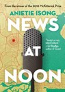 News at Noon - Anietie Isong - 9781913090814
