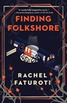 Finding Folkshore - Rachel Faturoti - 9781913090920