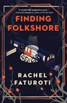 Finding Folkshore - Rachel Faturoti - 9781913090937