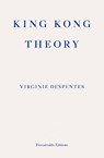 King Kong Theory - Virginie Despentes - 9781913097349