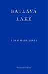 Batlava Lake - Adam Mars-Jones - 9781913097622