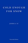 Cold Enough for Snow - Jessica Au - 9781913097769