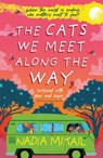 The Cats We Meet Along the Way - Nadia Mikail - 9781913101596