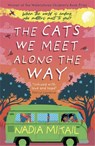 The Cats We Meet Along the Way - Nadia Mikail - 9781913101596