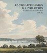 Landscape Design and Revolution in Ireland and the United States, 1688-1815 - Finola O’Kane - 9781913107383