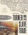 Turner and the Slave Trade - Sam Smiles - 9781913107512