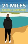 21 Miles - Nicola Garrard - 9781913109219