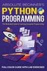 Absolute Beginner's Python Programming Full Color Guide with Lab Exercises - Kevin Wilson - 9781913151782