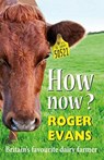 How now? - Roger Evans - 9781913159207