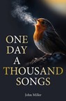 One Day a Thousand Songs - John Miller - 9781913159948