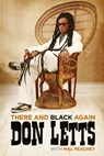 There and Black Again - Don Letts ; Mal Peachey - 9781913172091