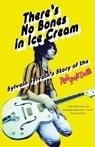 There's No Bones in Ice Cream - Sylvain Sylvain ; Dave Thompson - 9781913172459