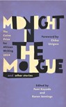 Midnight in the Morgue and Other Stories - Femi Kayode ; Karen Jennings - 9781913175689