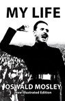 My Life - Oswald Mosley - Oswald Mosley - 9781913176167